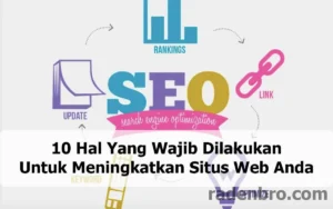 10 Hal Yang Wajib Dilakukan, Cara Meningkatkan SEO Website Gratis