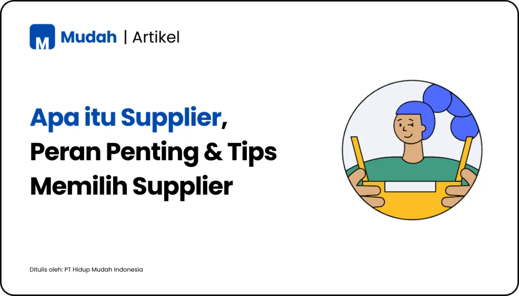 Apa itu Supplier, Peran Penting & Tips Memilih - Mudah Indonesia