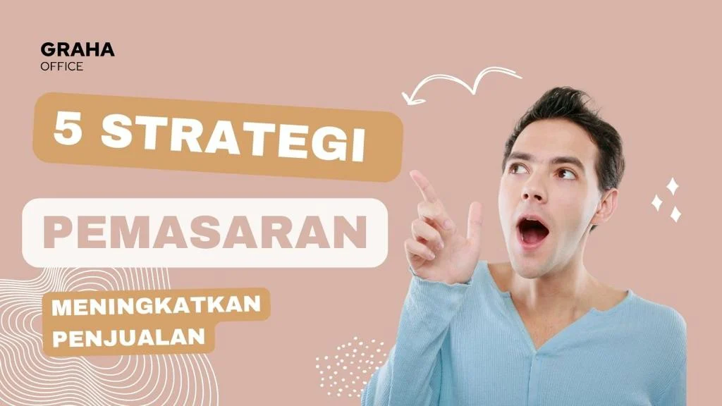 Berikut 10 Strategi Pemasaran Untuk Meningkatkan Penjualan