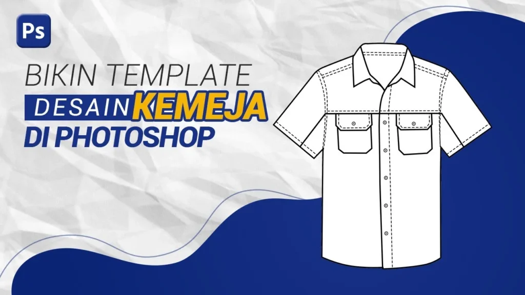 Cara Buat Template Desain Kemeja di Photoshop - YouTube