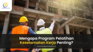 Membangun Program Pelatihan Keselamatan Kerja yang Efektif | BSU KONSULTAN