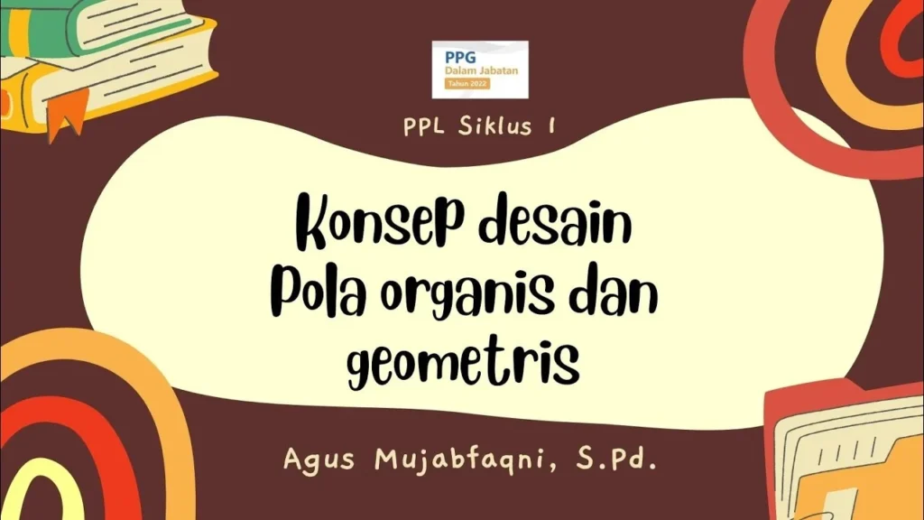 PPL Siklus 1 - Konsep Desain Pola Organis dan Geometris - PPG DalJab