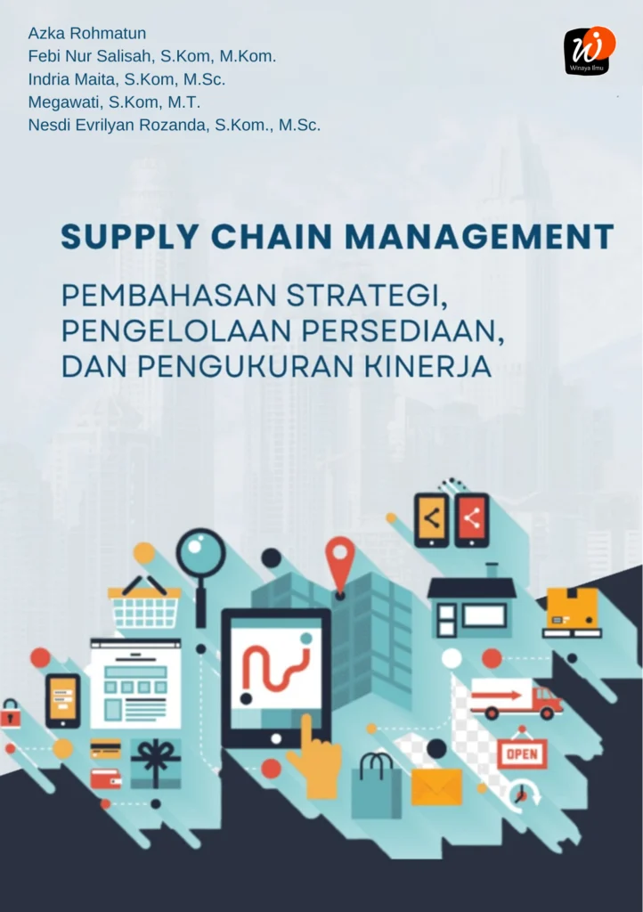Supply Chain Management: Pembahasan Strategi, Pengelolaan Persediaan