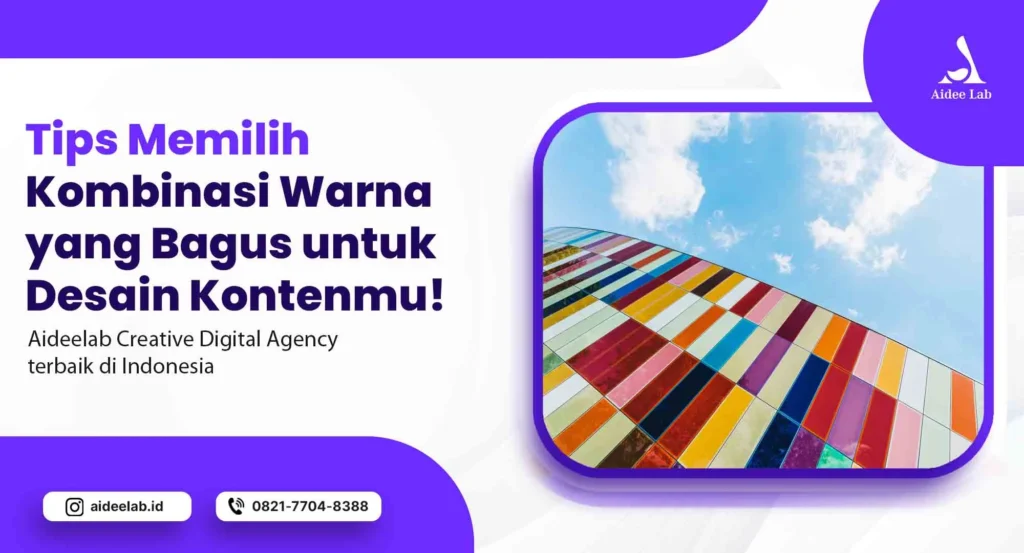 Tips Memilih Kombinasi Warna Yang Bagus Untuk Desain Kontenmu! - Aidee Lab